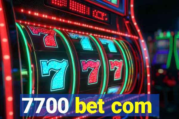 7700 bet com